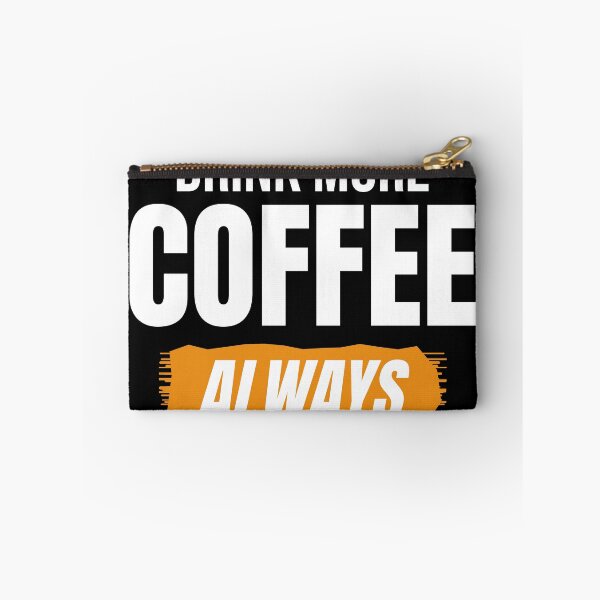 Item preview, Drink More Coffee Always Funny Coffee Lover designed and sold by Mrali9914.