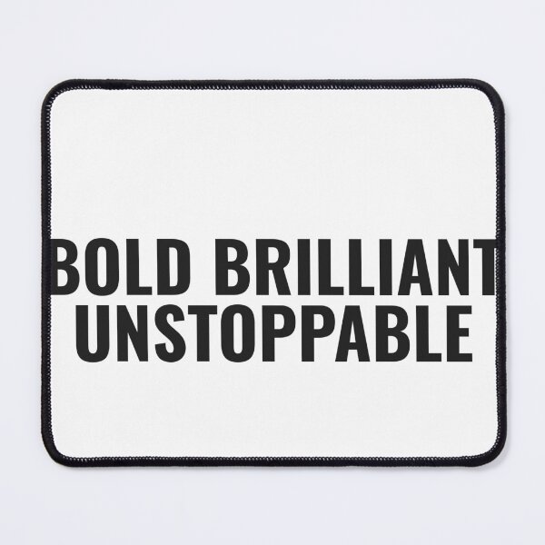 Item preview, Bold Brilliant Unstoppable designed and sold by JongoMongo.