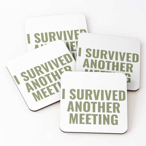 Item preview, I Survived Another Meeting designed and sold by JongoMongo.