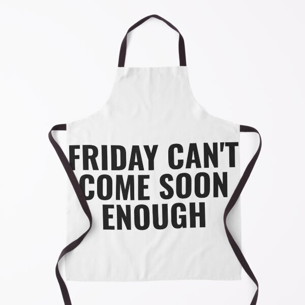 Item preview, Friday Can't Come Soon Enough designed and sold by JongoMongo.
