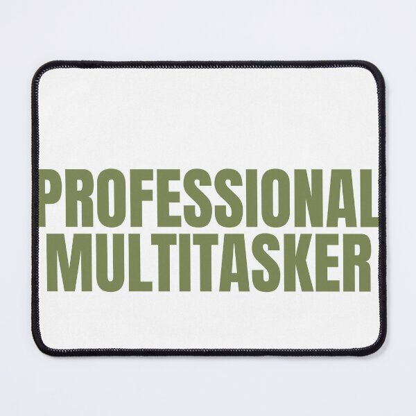 Item preview, Professional Multitasker designed and sold by JongoMongo.