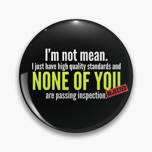 Item preview, Sarcastic Quality Control Shirt – I'm Not Mean, None of You Are Passing Inspection designed and sold by Sekla-Studio.