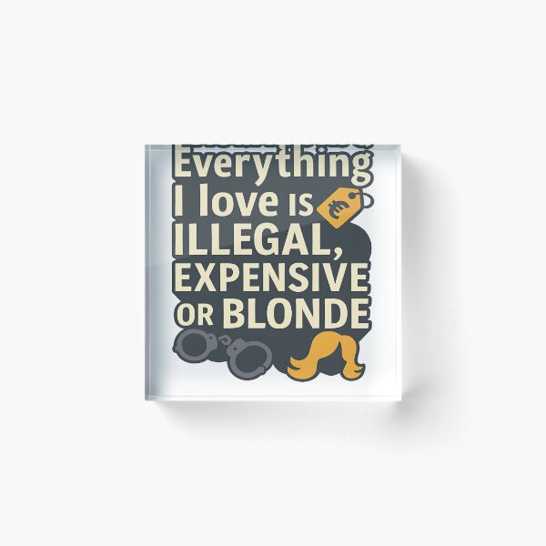Item preview, Everything I Love Is Illegally Expensive or Blonde designed and sold by niedi18.