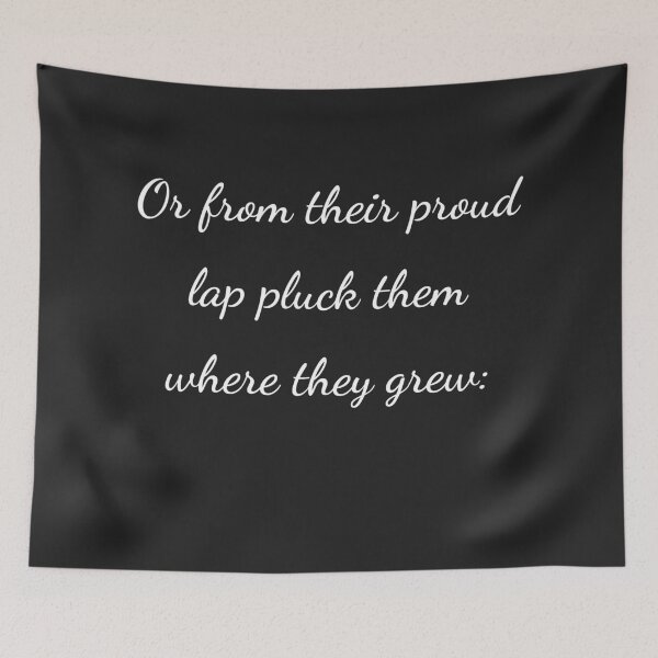 Item preview, “Or from their proud lap pluck them where they grew:” - handwriting white designed and sold by ariksworld.