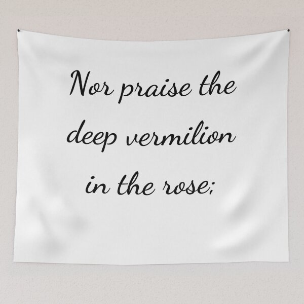 Item preview, “Nor praise the deep vermilion in the rose;” - handwriting black designed and sold by ariksworld.