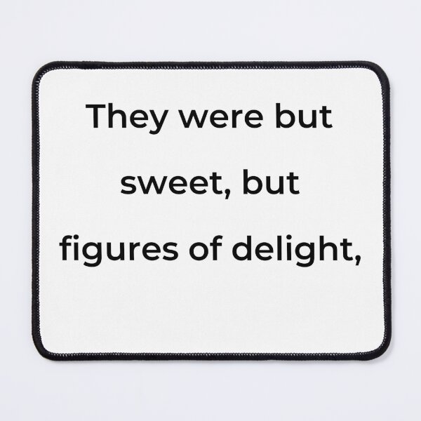 Item preview, “They were but sweet, but figures of delight,” - print black designed and sold by ariksworld.