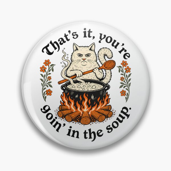 Item preview, That's It You're Going In The Soup designed and sold by TheIMES.
