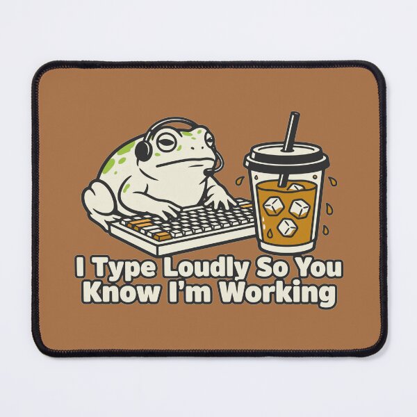 Item preview, I Type Loudly So You Know I'm Working Frog designed and sold by KungPowUnicorn.