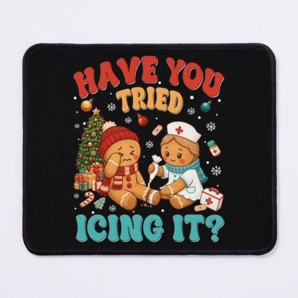Item preview, Have You Tried Icing It Funny Christmas Nurse Gingerbread Holiday Humor designed and sold by ghanagjkiyf.