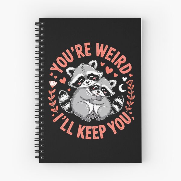 Item preview, You're Weird I'll Keep You – Cute Raccoon designed and sold by jkrphoto.