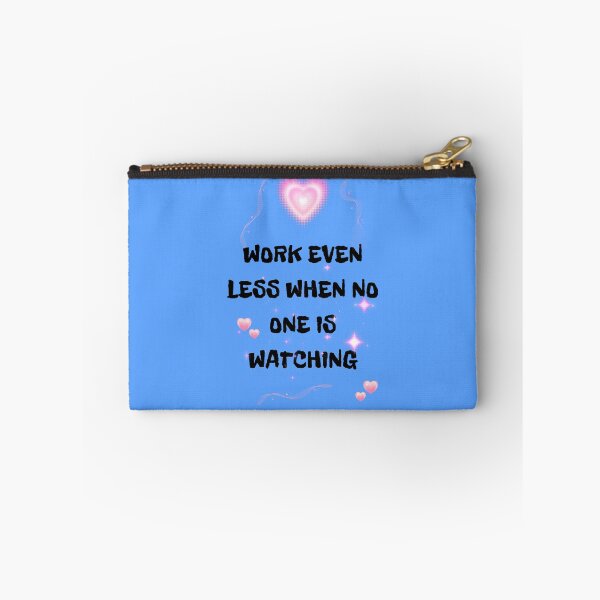 Item preview, Work Even Less When No One Is Watching Sarcastic Office Humor designed and sold by DontCareClub.