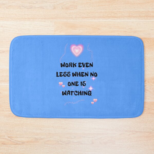 Item preview, Work Even Less When No One Is Watching Sarcastic Office Humor designed and sold by DontCareClub.