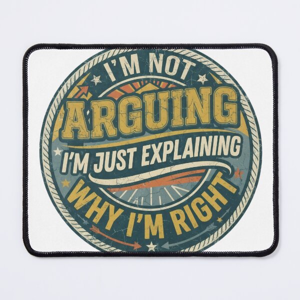 Item preview, I'm Not Arguing I'm Just Explaining Why I'm Right – Funny Sarcastic Retro Quote designed and sold by Flowing Colurs.