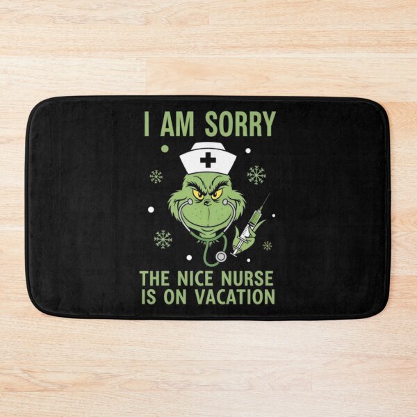 Item preview, I AM SORRY THE NICE NURSE IS ON VACATION Grinch Nurse with Syringe designed and sold by ghanagjkiyf.