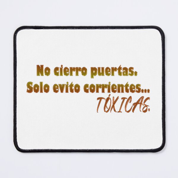 Item preview, No cierro puertas. Solo evito corrientes... tóxicas - Spanish quote designed and sold by Yamy Morrell Art and Design.