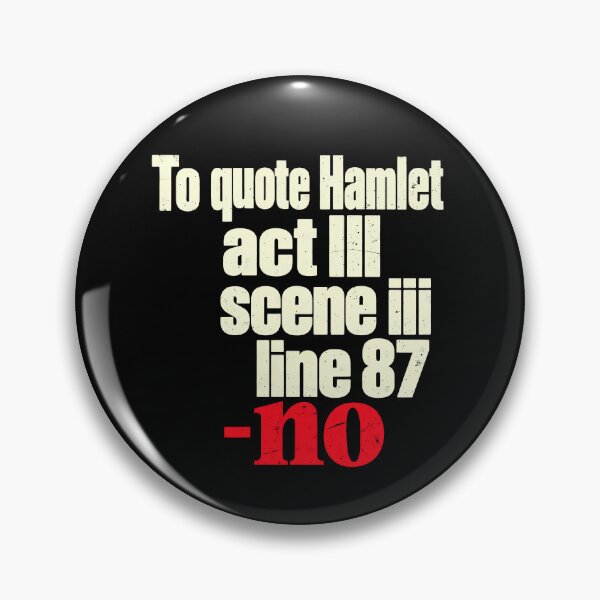 Item preview, Funny To Quote Hamlet Act III Scene III Line 87 No Art designed and sold by elderberry.
