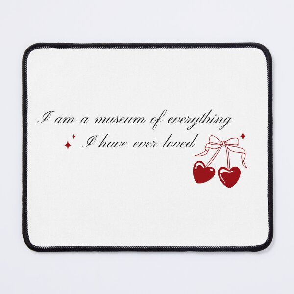 Item preview, song quote ~ I Am a Museum of Everything I Have Ever Loved - Coquette Red Hearts designed and sold by DanisPixieArt.