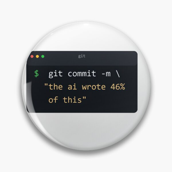 Item preview, The AI Wrote 46 Percent Git Commit Programmer Humor designed and sold by Bianca Oltean.