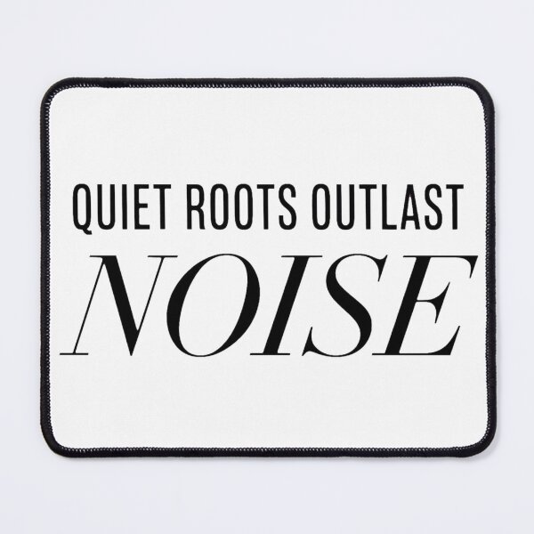 Item preview, Quiet Roots Outlast Noise designed and sold by Quiet Wisdom.