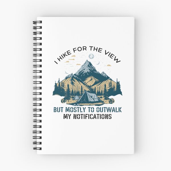 Item preview, I hike for the view, but mostly to outwalk my notifications designed and sold by darshants.
