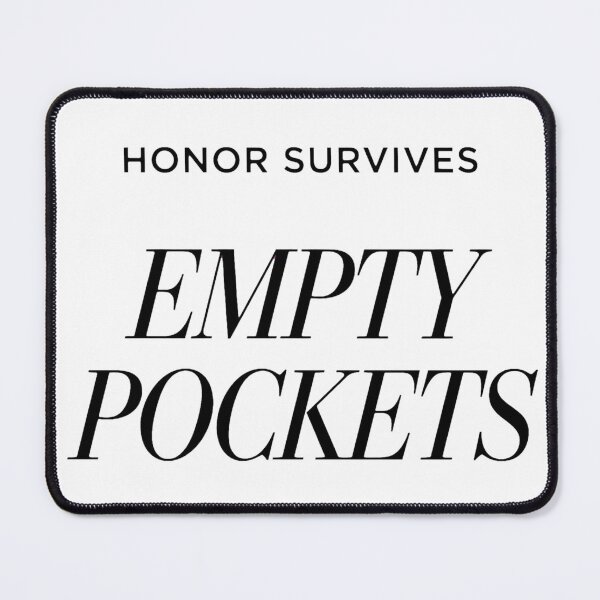 Item preview, Honor Survives Empty Pockets designed and sold by Quiet Wisdom.