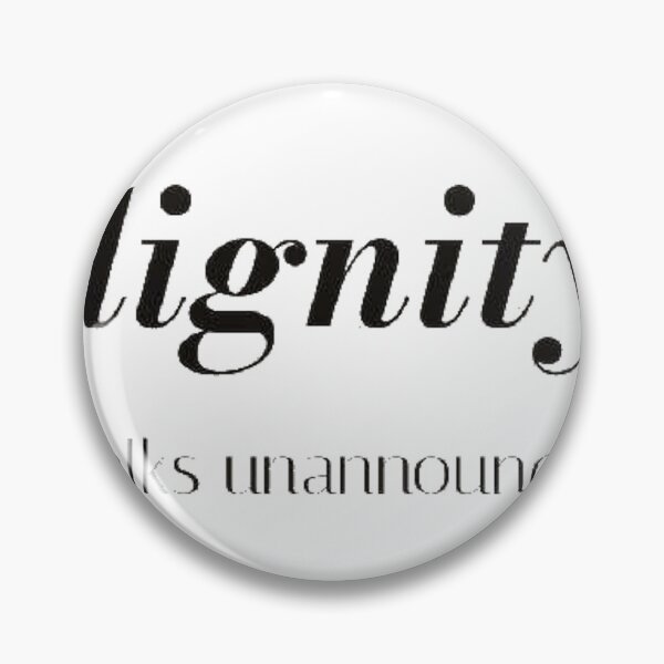 Item preview, Dignity Walks Unannounced designed and sold by Quiet Wisdom.