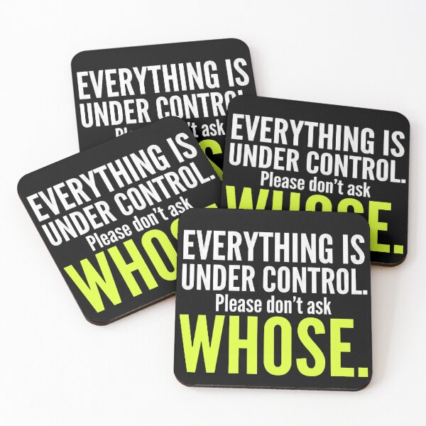 Item preview, Everything Is Under Control, Please Don't Ask Whose – Funny Sarcastic Design designed and sold by Sekla-Studio.