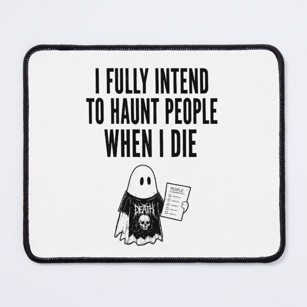 Item preview, I Fully Intend To Haunt People When I Die - Funny Ghost Metal Band Graphic designed and sold by JossDesign15.