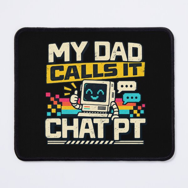 Item preview, My Dad Calls It Chat GPT designed and sold by screenpromos.