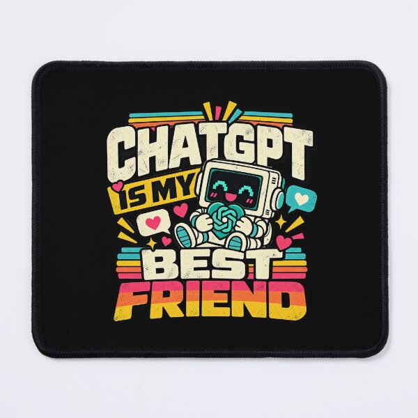 Item preview, ChatGPT Is My Best Friend designed and sold by screenpromos.