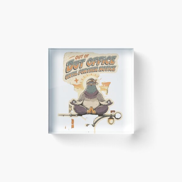 Item preview, Out of Office Until Further Notice Funny Meditating Pigeon Art  designed and sold by HaighsTs.