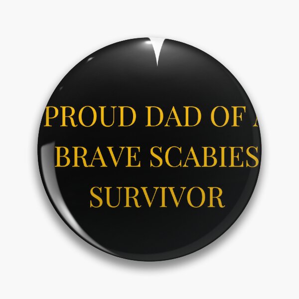 Item preview, Proud Dad of a Brave Scabies Survivor designed and sold by TheIconSmith.
