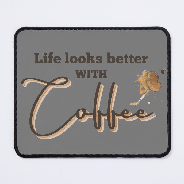 Item preview, Life Looks Better With Coffee Quote designed and sold by Mr besho.