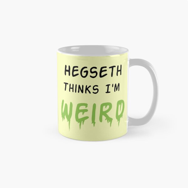 Item preview, Hegseth thinks I'm weird  designed and sold by RoydonRoadTees.
