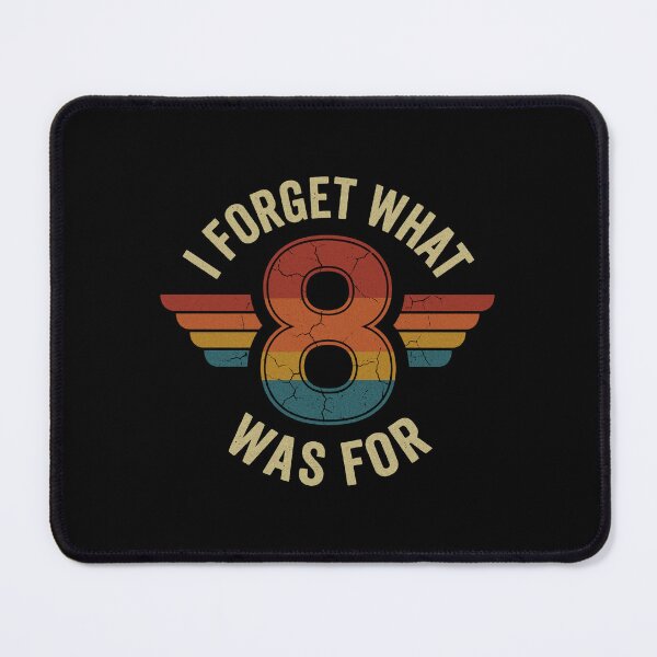 Item preview, I Forget What 8 Was For. designed and sold by EunsooLee.
