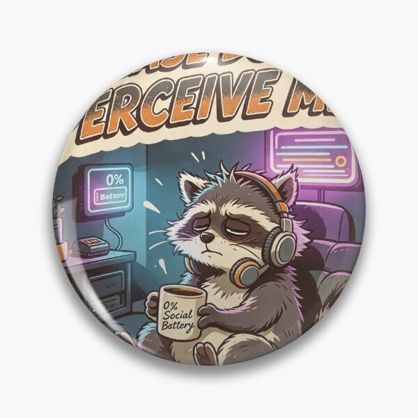 Item preview, Please Do Not Perceive Me Funny Raccoon Social Battery Art  designed and sold by HaighsTs.