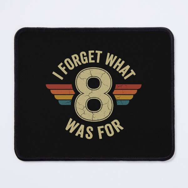 Item preview, I Forget What 8 Was For. designed and sold by EunsooLee.