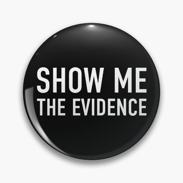 Item preview, Copy of Show Me the Evidence – Funny Skeptic Quote designed and sold by SofiaTrendShirt.