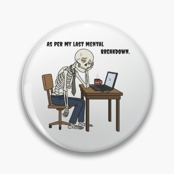 Item preview, As Per My Last Mental Breakdown Skeleton Sticker designed and sold by ManaxT.