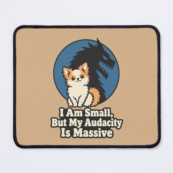 Item preview, I Am Small But My Audacity Is Massive Chihuahua designed and sold by KungPowUnicorn.