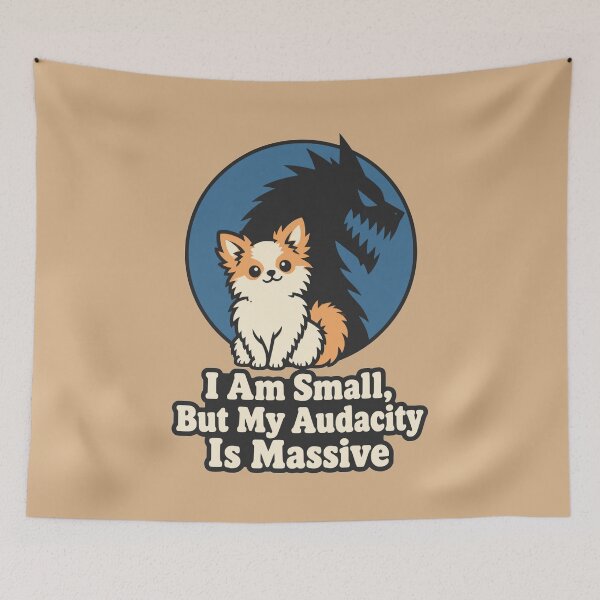 Item preview, I Am Small But My Audacity Is Massive Chihuahua designed and sold by KungPowUnicorn.