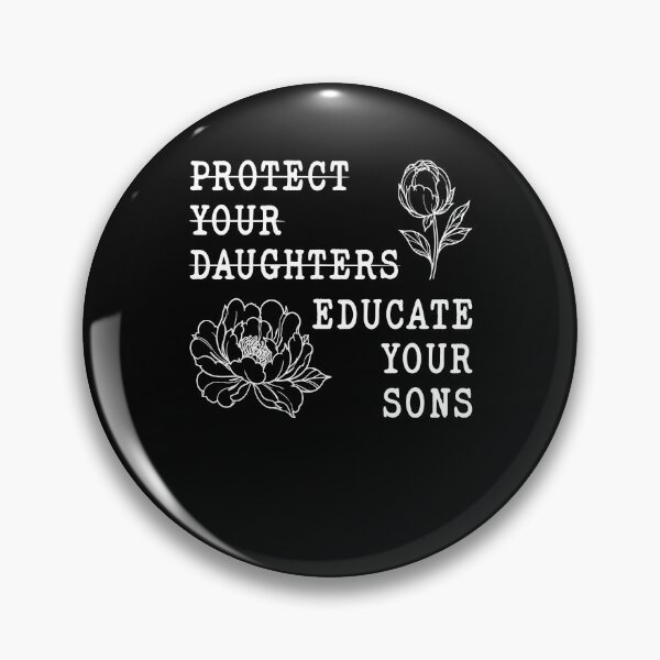 Item preview, Protect Your Daughters Educate Your Sons Feminist Advocacy designed and sold by cerima.