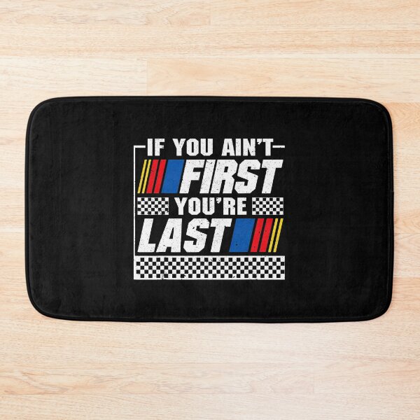Item preview, If You Ain't First You're Last Vintage Racing Quote designed and sold by OddPopARt.