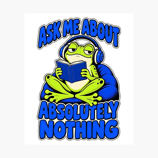 Item preview, Ask Me About Absolutely Nothing - Funny Frog designed and sold by about-that.