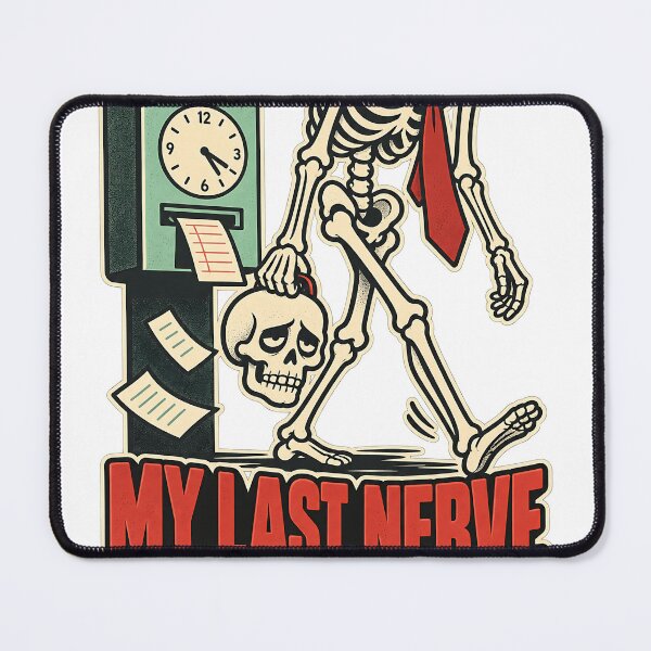 Item preview, My Last Nerve Just Clocked Out - Funny Skeleton designed and sold by about-that.