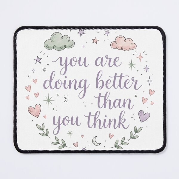 Item preview, You Are Doing Better Than You Think Affirmation designed and sold by Wild Shades.