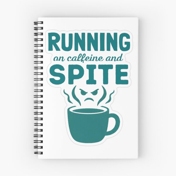 Item preview, Running On Caffeine And Spite designed and sold by MindfulMischief.