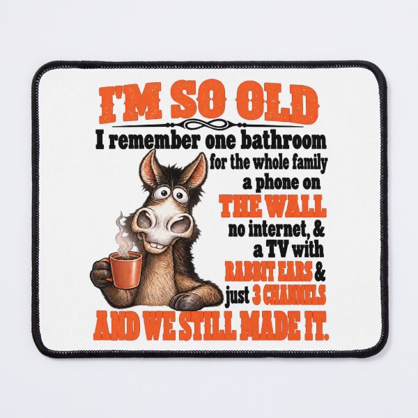 Item preview, I'm So Old The Wall Rabbit Ears 3 Channels And We Still Made It Funny Donkey designed and sold by CozyCubs-Art.