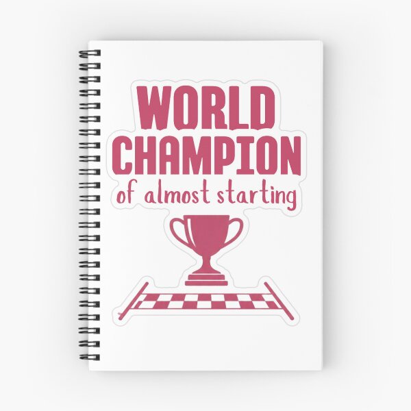 Item preview, World Champion Of Almost Starting designed and sold by MindfulMischief.