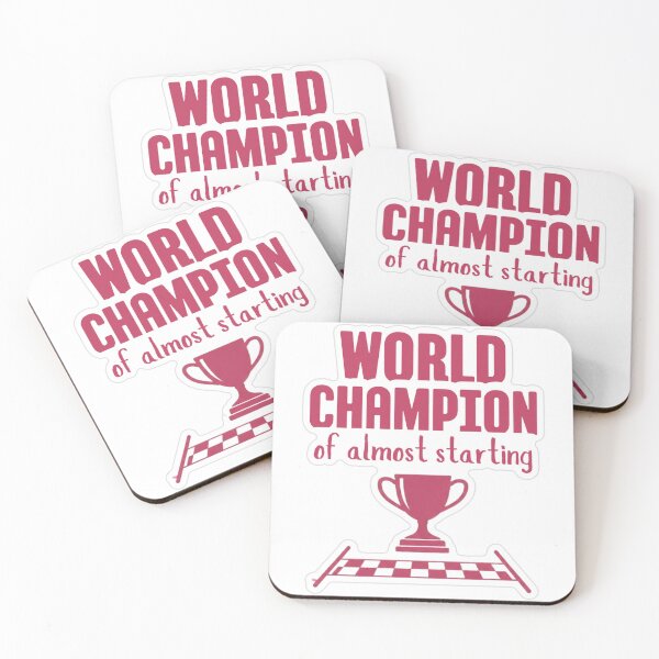 Item preview, World Champion Of Almost Starting designed and sold by MindfulMischief.